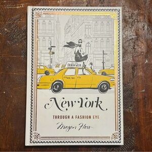 New York: Through a Fashion Eye by Megan Hess Fashion Illustration Book